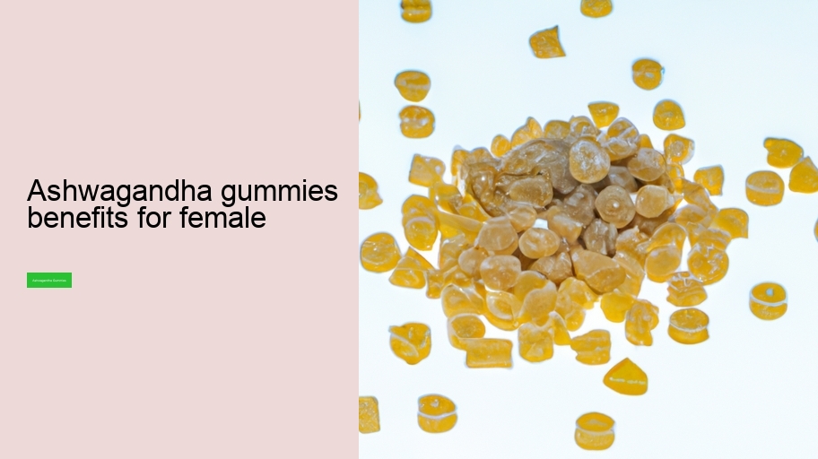 ashwagandha gummies benefits for female