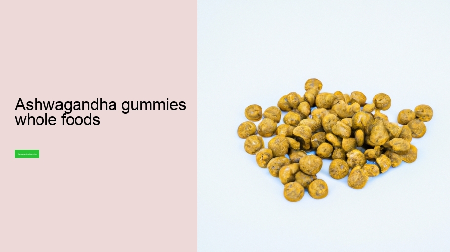 ashwagandha gummies whole foods