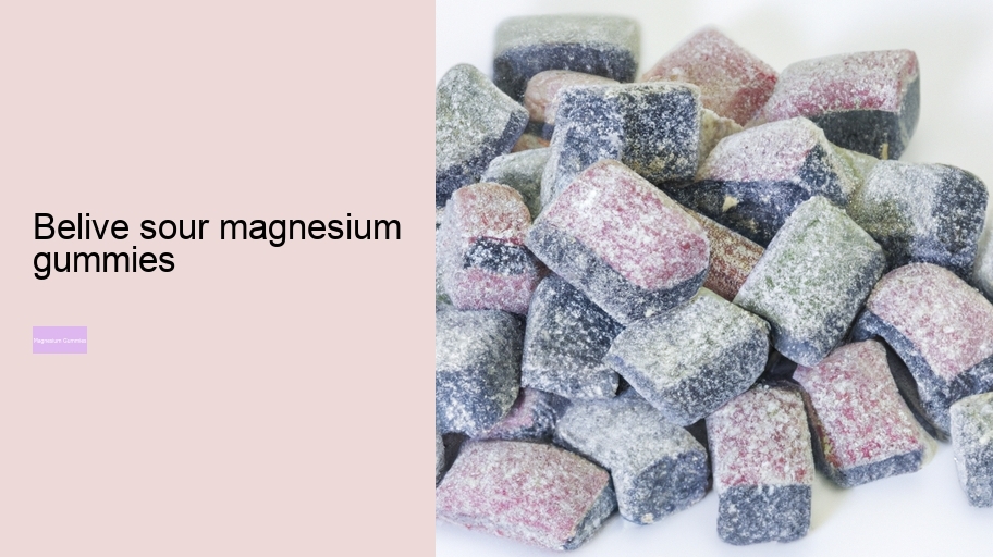 belive sour magnesium gummies