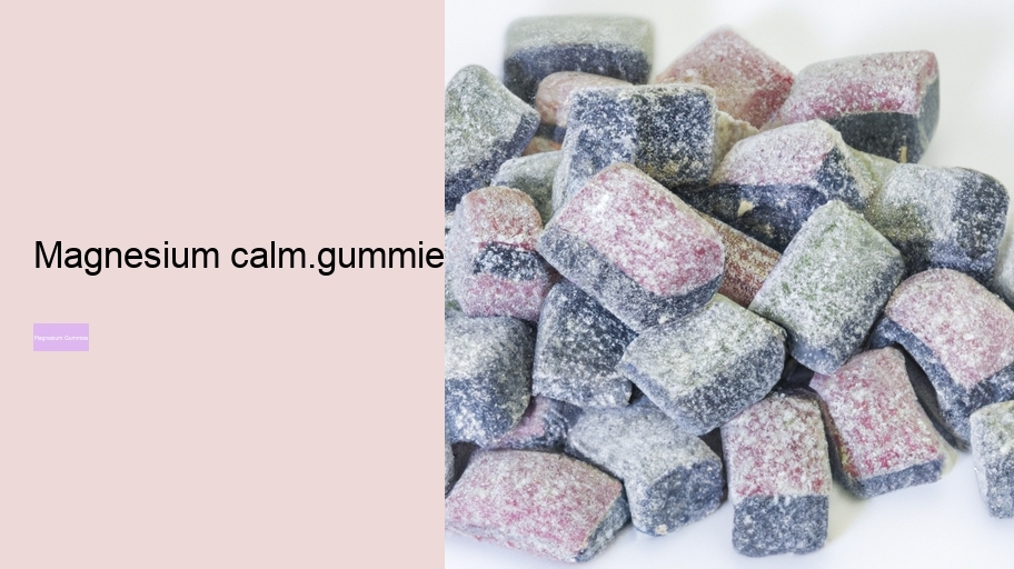 magnesium calm.gummies