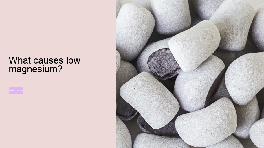 What causes low magnesium?