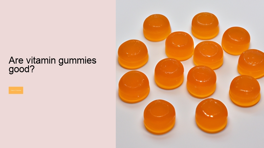 Are vitamin gummies good?