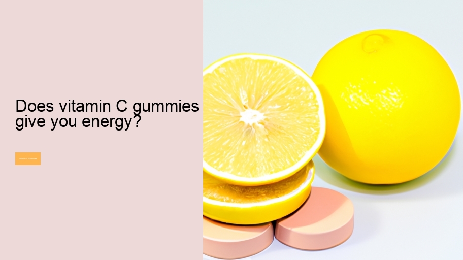 Does vitamin C gummies give you energy?