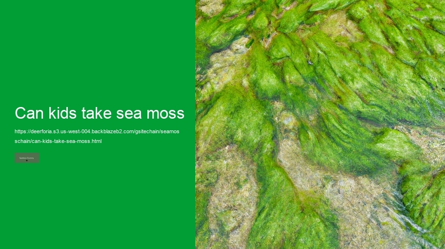 can kids take sea moss
