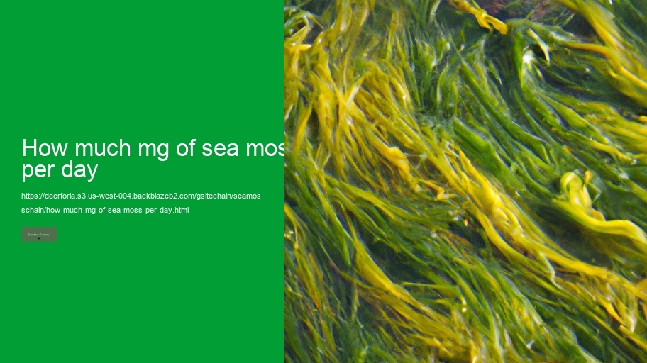 how much mg of sea moss per day